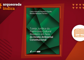 Tutela Jurídica do Patrimônio Cultural Brasileiro em face do Direito Ambiental Constitucional